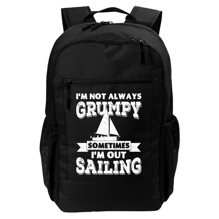 IM Not Always Grumpy Sometimes IM Out Sailing Daily Commute Backpack