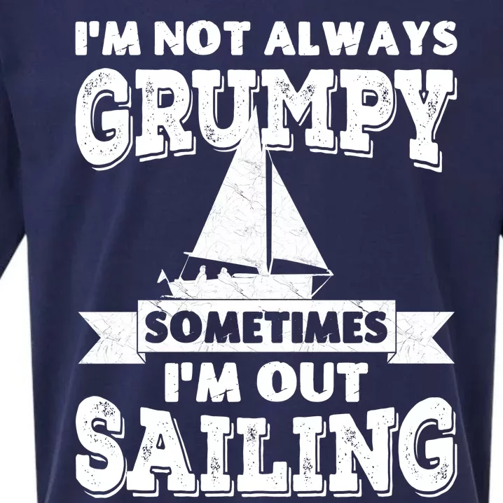 IM Not Always Grumpy Sometimes IM Out Sailing Sueded Cloud Jersey T-Shirt