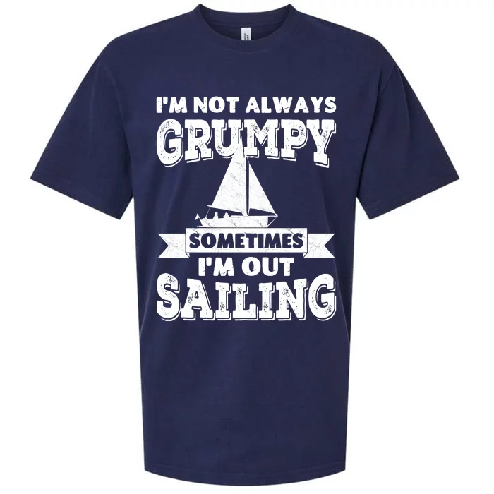 IM Not Always Grumpy Sometimes IM Out Sailing Sueded Cloud Jersey T-Shirt