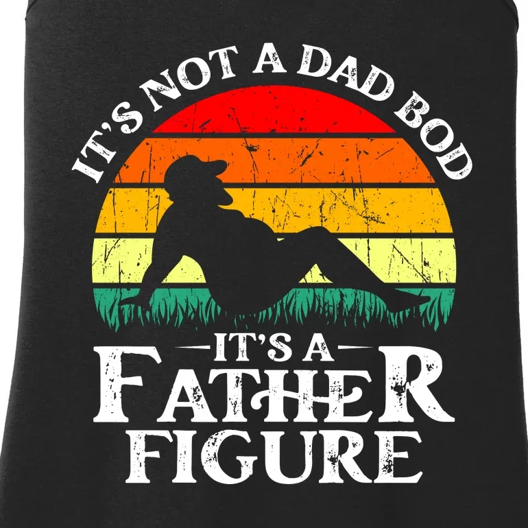 Its Not A Dad Bod Its A Father Figure Funny Sexy Ladies Essential Tank