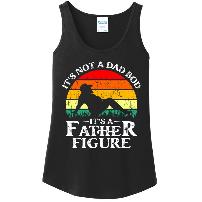 Its Not A Dad Bod Its A Father Figure Funny Sexy Ladies Essential Tank