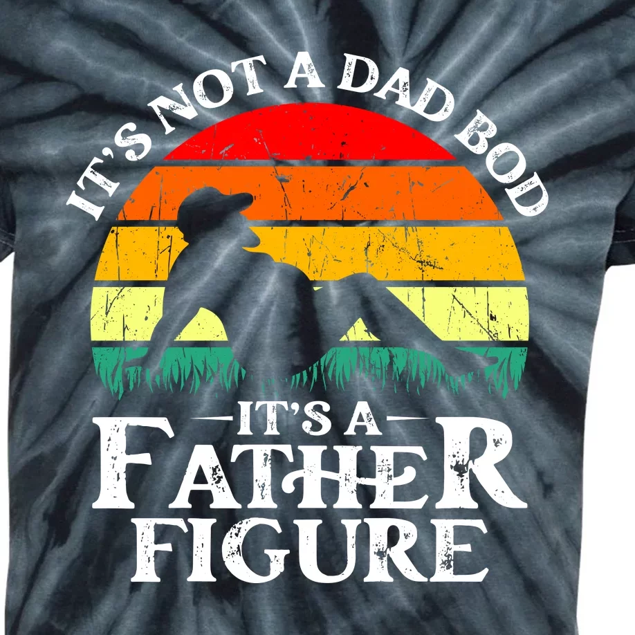 Its Not A Dad Bod Its A Father Figure Funny Sexy Kids Tie-Dye T-Shirt