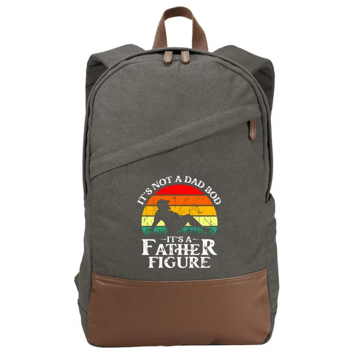 Its Not A Dad Bod Its A Father Figure Funny Sexy Cotton Canvas Backpack