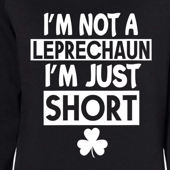 I'm Not A Leprechaun I'm Just Short St Patrick's Day Funny Womens California Wash Sweatshirt