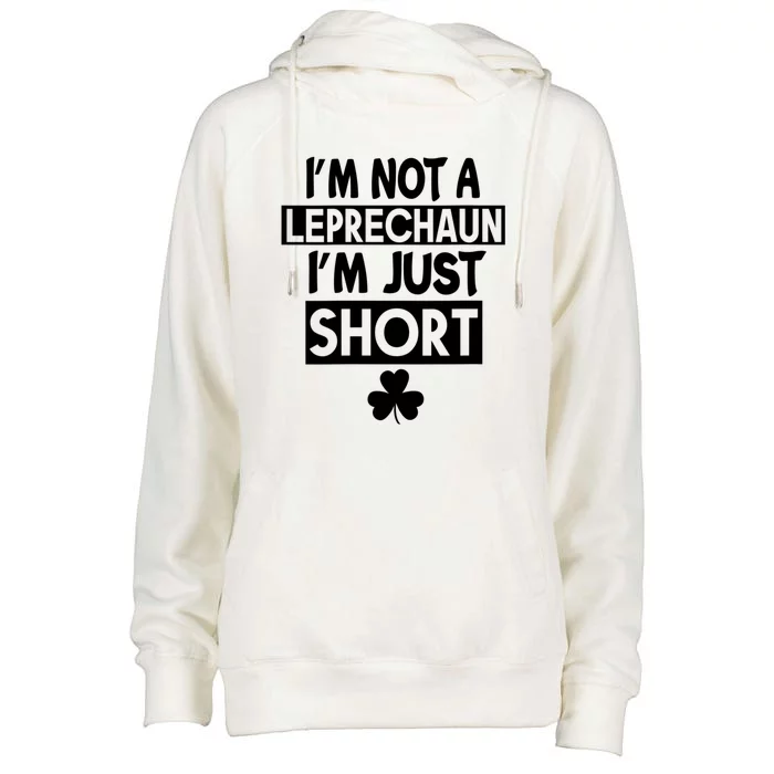 I'm Not A Leprechaun I'm Just Short St Patrick's Day Funny Womens Funnel Neck Pullover Hood