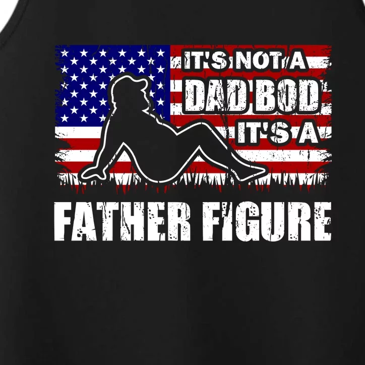 Its Not A Dad Bod Its A Father Figure Funny USA Sexy Performance Tank