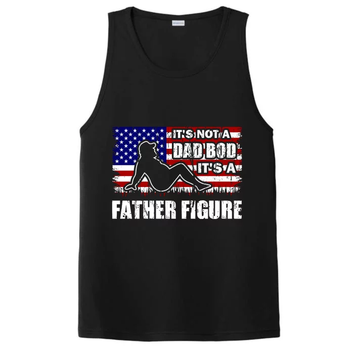 Its Not A Dad Bod Its A Father Figure Funny USA Sexy Performance Tank