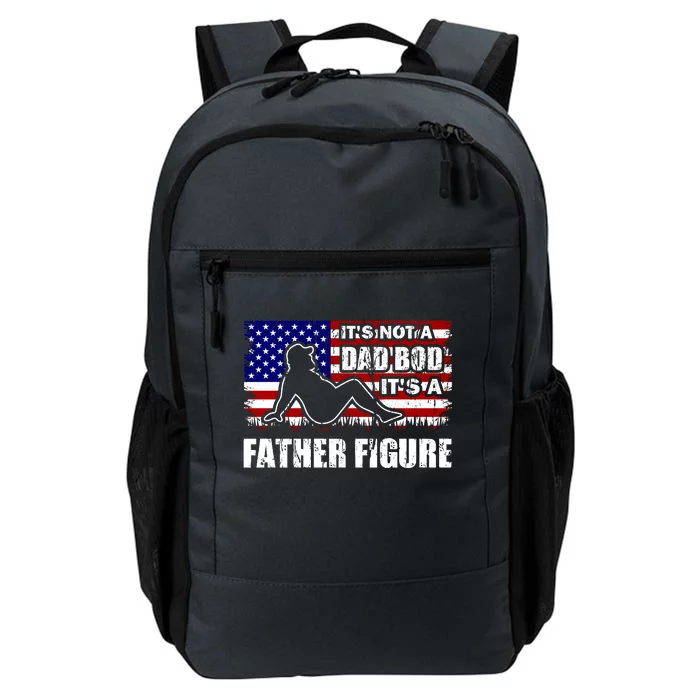 Its Not A Dad Bod Its A Father Figure Funny USA Sexy Daily Commute Backpack