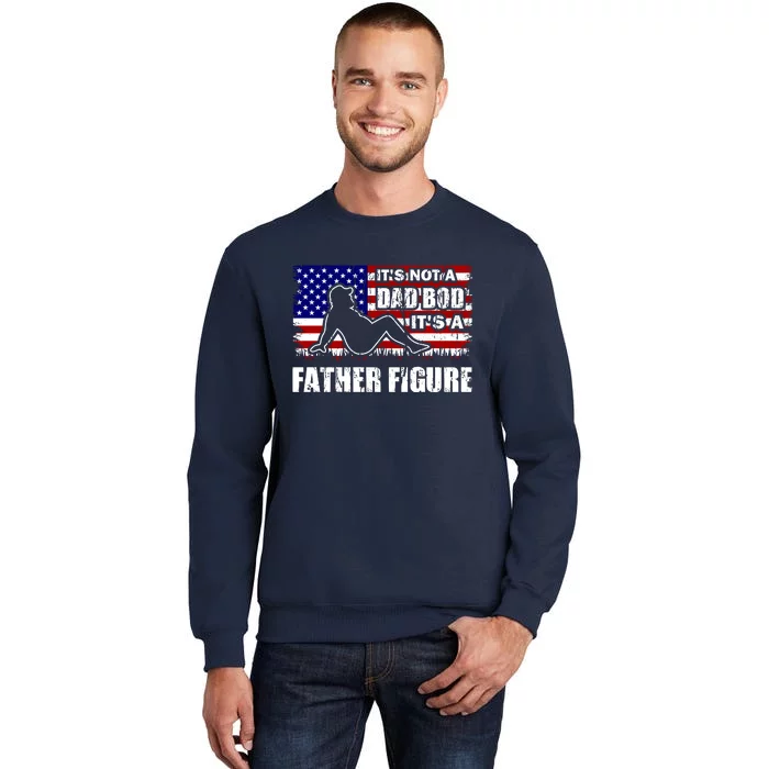 Its Not A Dad Bod Its A Father Figure Funny USA Sexy Sweatshirt