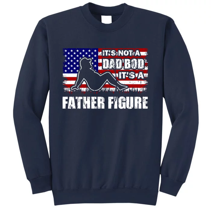 Its Not A Dad Bod Its A Father Figure Funny USA Sexy Sweatshirt