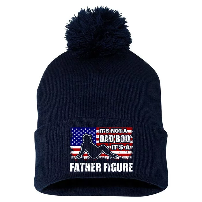 Its Not A Dad Bod Its A Father Figure Funny USA Sexy Pom Pom 12in Knit Beanie