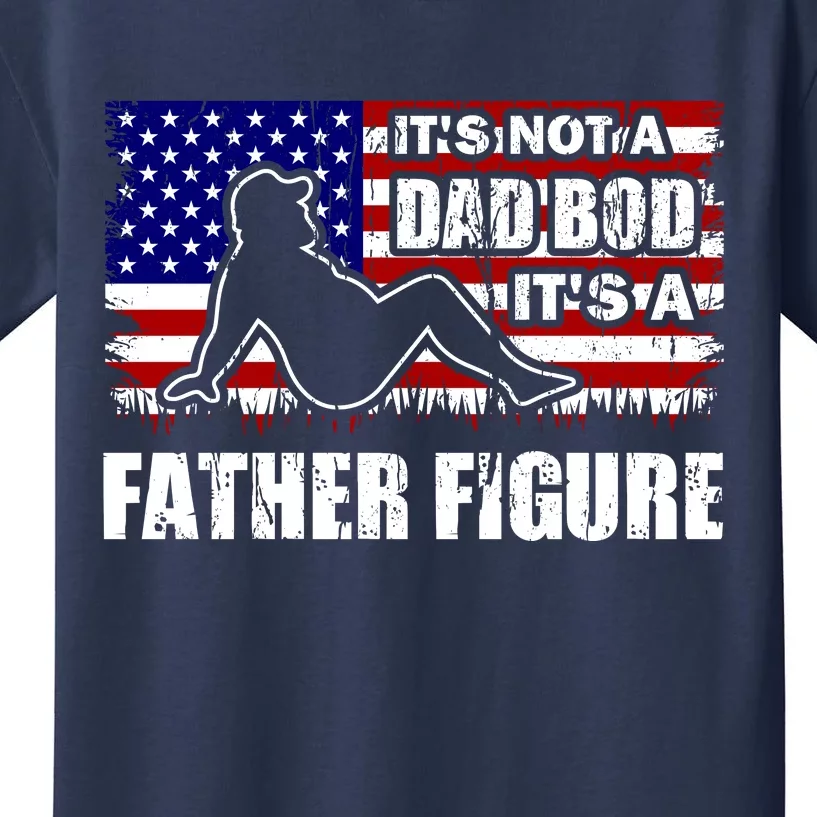 Its Not A Dad Bod Its A Father Figure Funny USA Sexy Kids T-Shirt