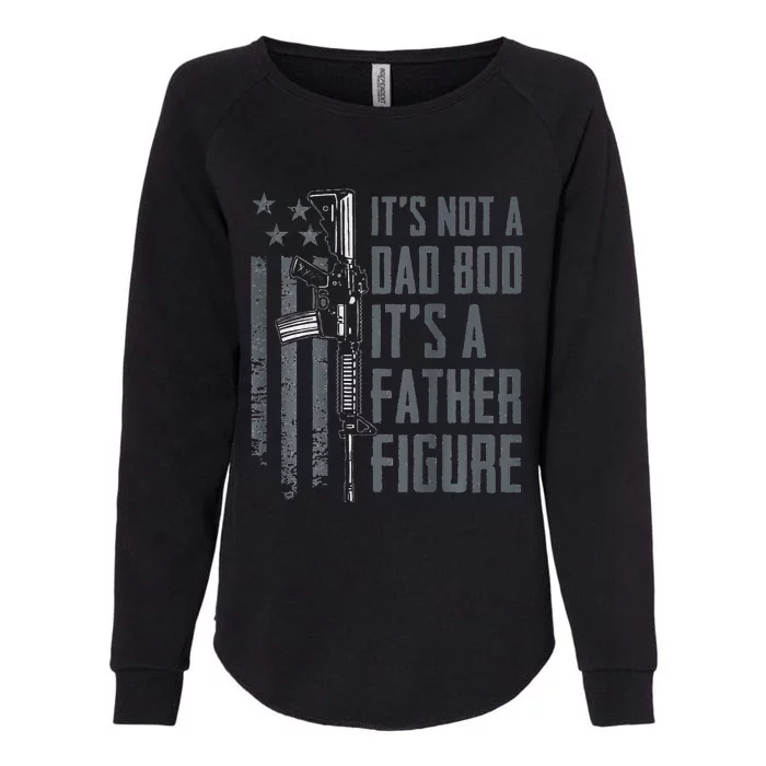 Its Not A Dad Bod Its A Father Figure Funny Gun ON BACK Womens California Wash Sweatshirt