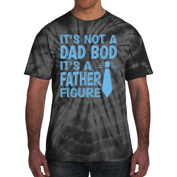 ITS NOT A DAD BOD Tie-Dye T-Shirt