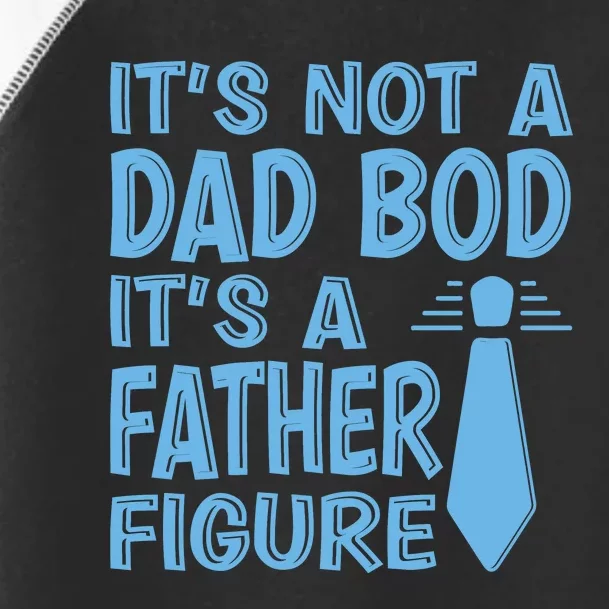 ITS NOT A DAD BOD Toddler Fine Jersey T-Shirt