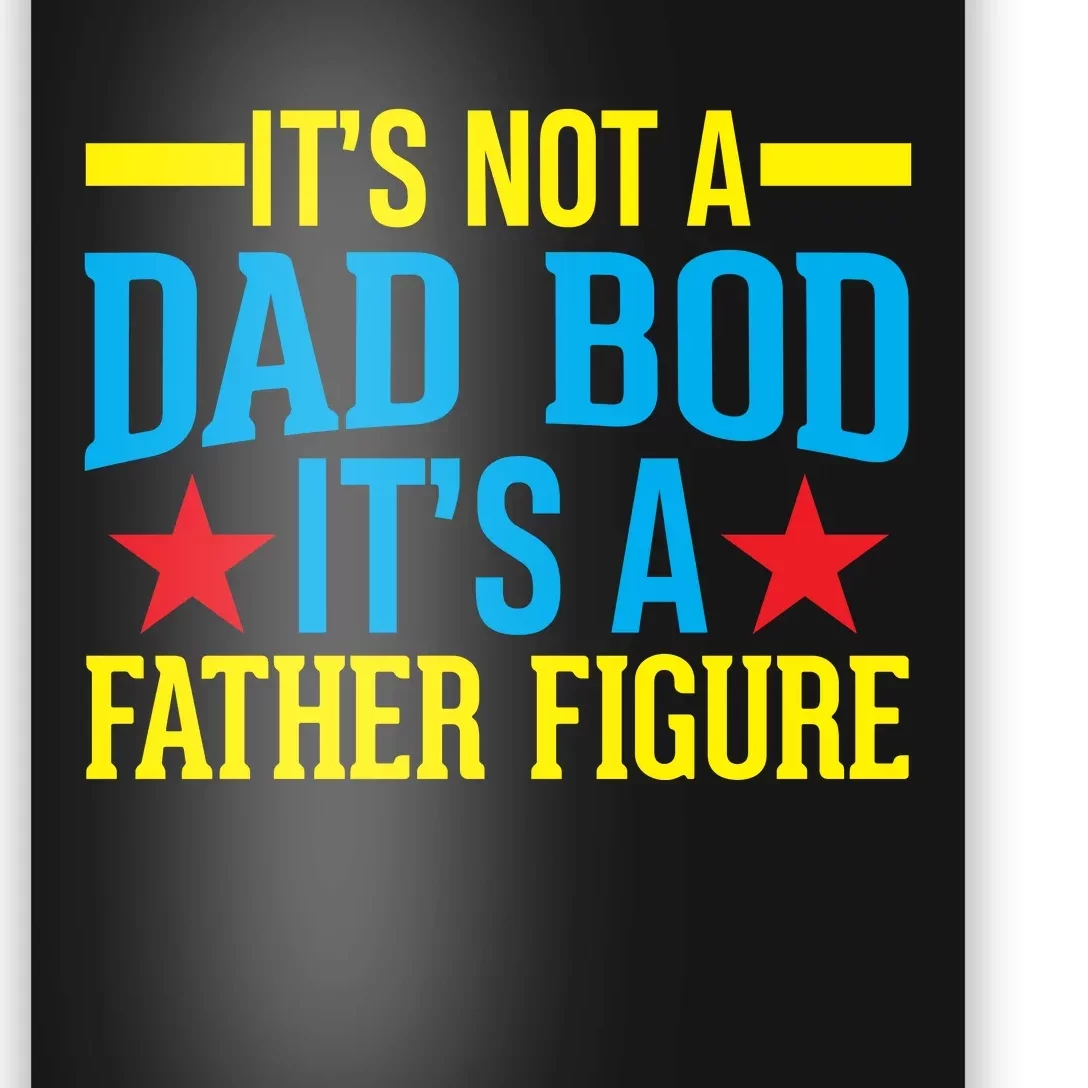 Its Not A Dad Bod Poster