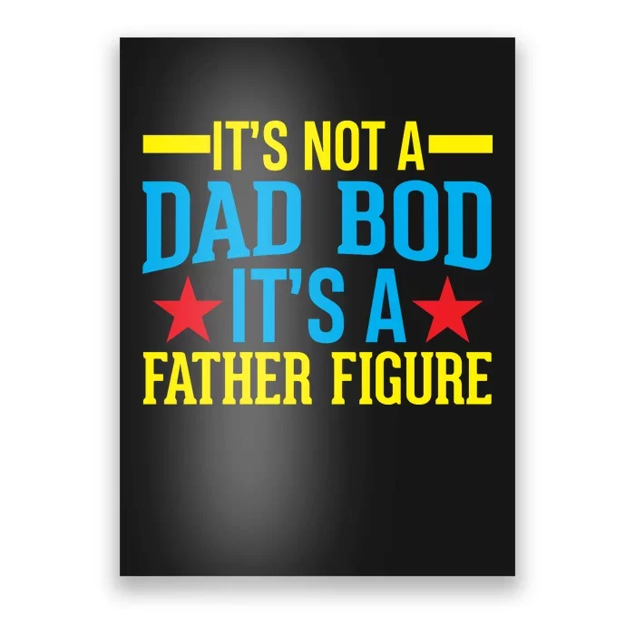 Its Not A Dad Bod Poster