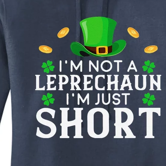 I'm Not A Leprechaun I'm Just Short St Patricks Day Women's Pullover Hoodie