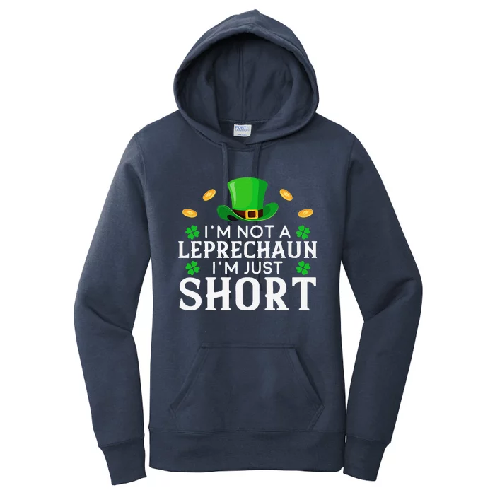 I'm Not A Leprechaun I'm Just Short St Patricks Day Women's Pullover Hoodie