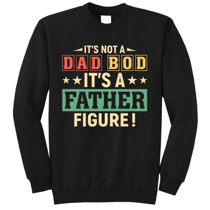 Its Not A Dad Bod Tall Sweatshirt