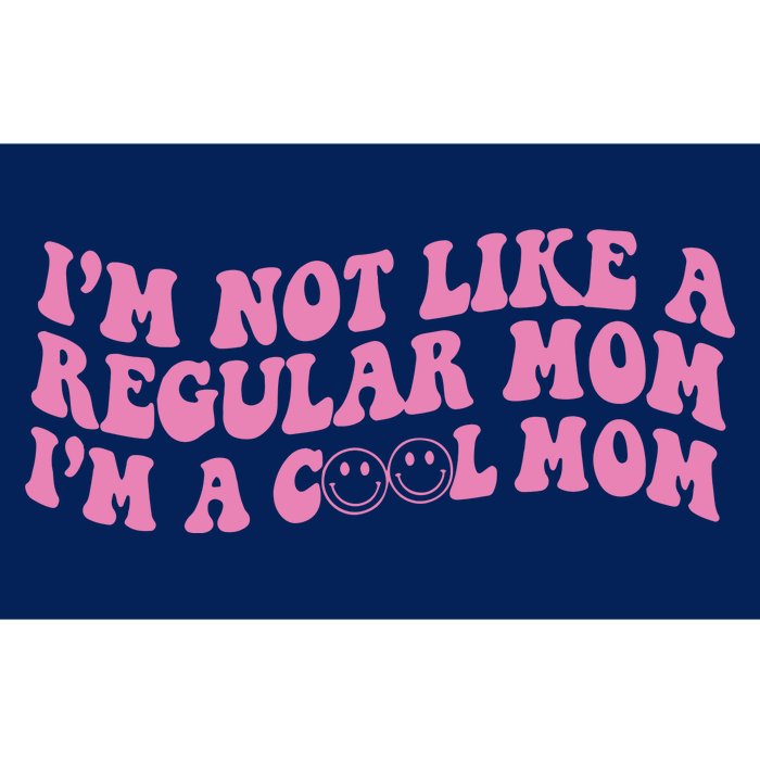 Im Not A Regular Mom Im A Cool Mom Bumper Sticker