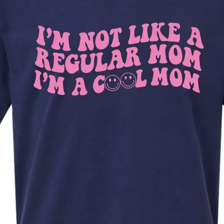 Im Not A Regular Mom Im A Cool Mom Sueded Cloud Jersey T-Shirt