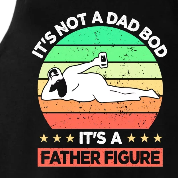 Its Not A Dad Bod Its A Father Figure Funny Beer Sexy Ladies Tri-Blend Wicking Tank