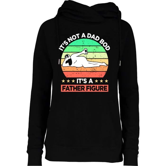 Its Not A Dad Bod Its A Father Figure Funny Beer Sexy Womens Funnel Neck Pullover Hood