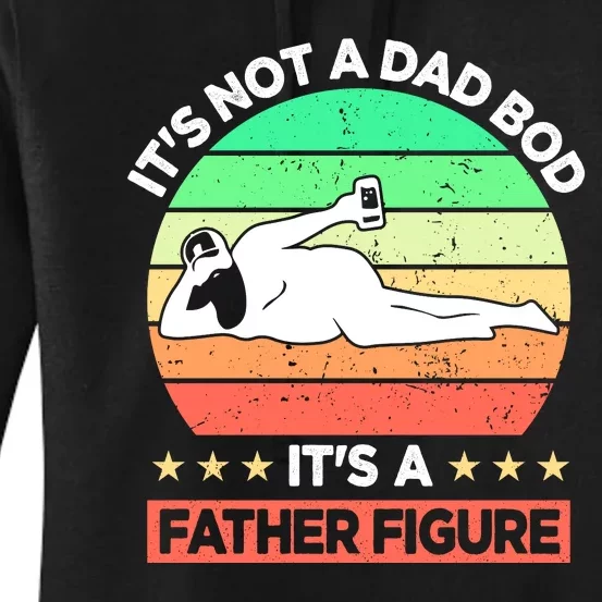 Its Not A Dad Bod Its A Father Figure Funny Beer Sexy Women's Pullover Hoodie