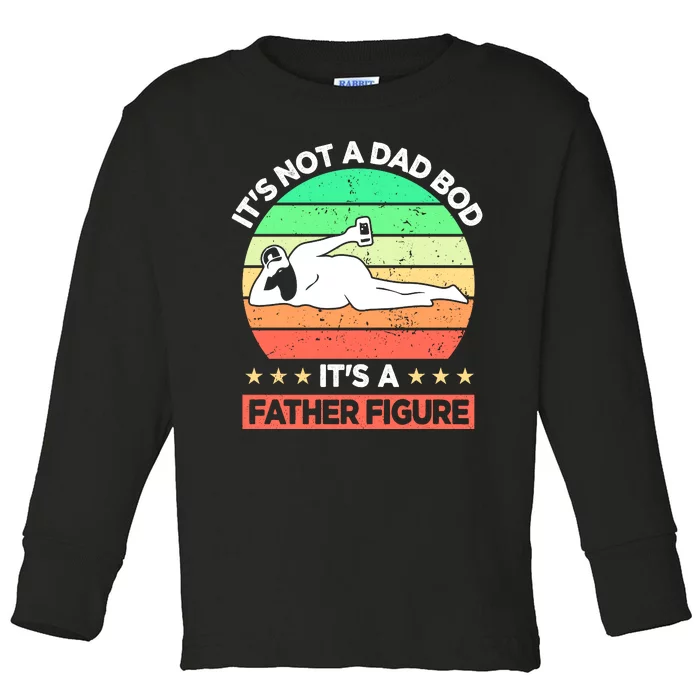 Its Not A Dad Bod Its A Father Figure Funny Beer Sexy Toddler Long Sleeve Shirt