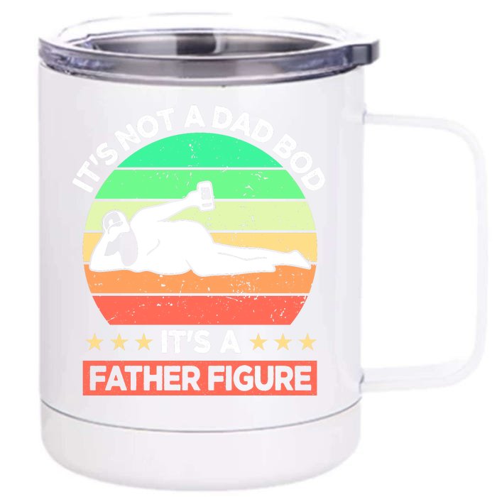 Its Not A Dad Bod Its A Father Figure Funny Beer Sexy Front & Back 12oz Stainless Steel Tumbler Cup