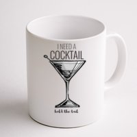 I Need A Cocktail Hold The Tail Martini Coffee Mug