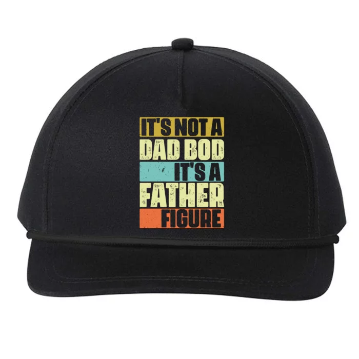 ItS Not A Dad Bod ItS A Father Figure Snapback Five-Panel Rope Hat