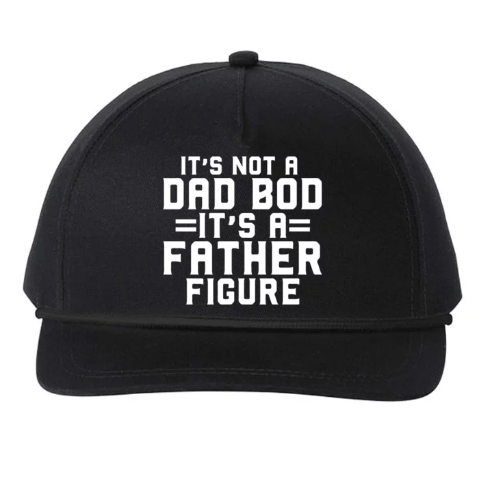 Its Not A Dad BOD Its A Father Figure Snapback Five-Panel Rope Hat