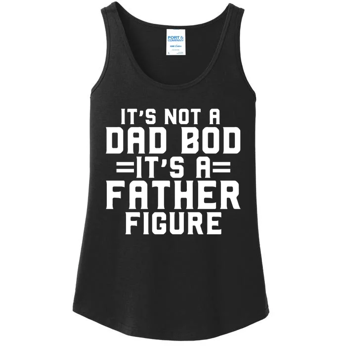 Its Not A Dad BOD Its A Father Figure Ladies Essential Tank