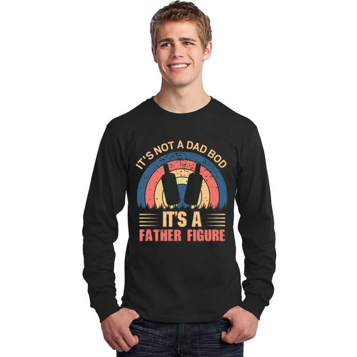 Its Not A Dad Bod Fathers Day T Long Sleeve Shirt