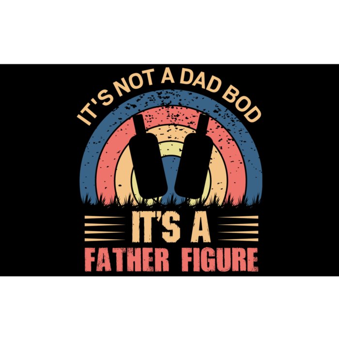 Its Not A Dad Bod Fathers Day T Bumper Sticker