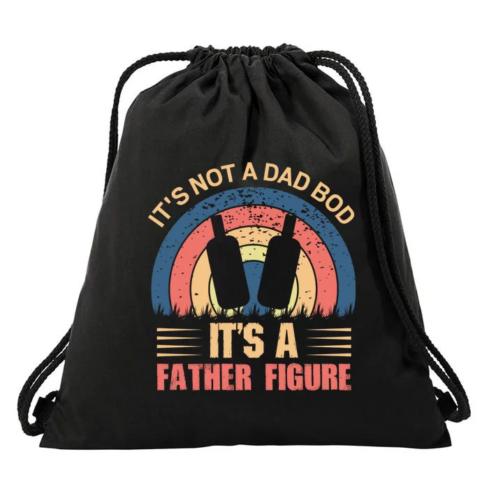 Its Not A Dad Bod Fathers Day T Drawstring Bag