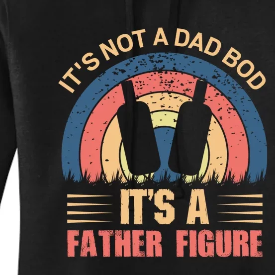 Its Not A Dad Bod Fathers Day T Women's Pullover Hoodie