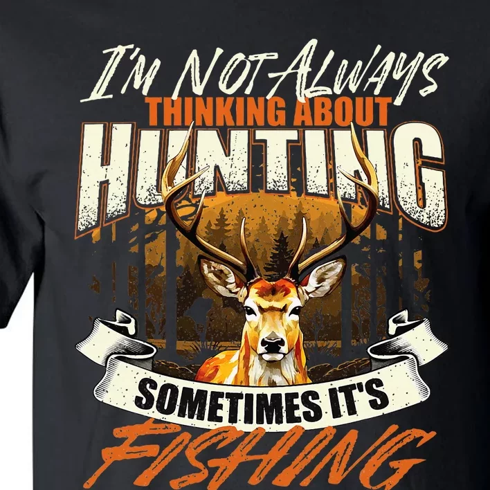 IM Not Always Thinking About Hunting Wildlife Deer Lover Tall T-Shirt