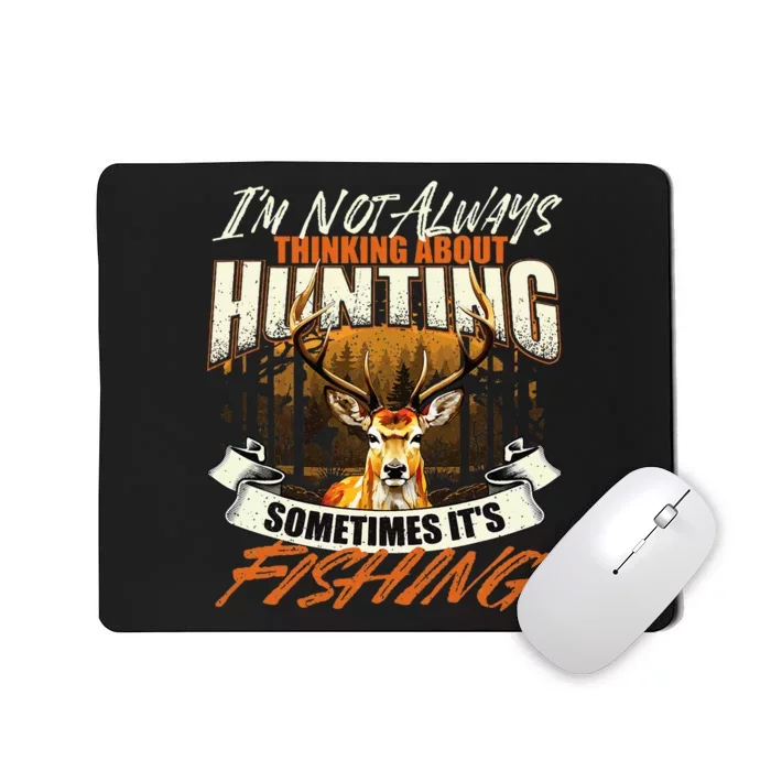 IM Not Always Thinking About Hunting Wildlife Deer Lover Mousepad