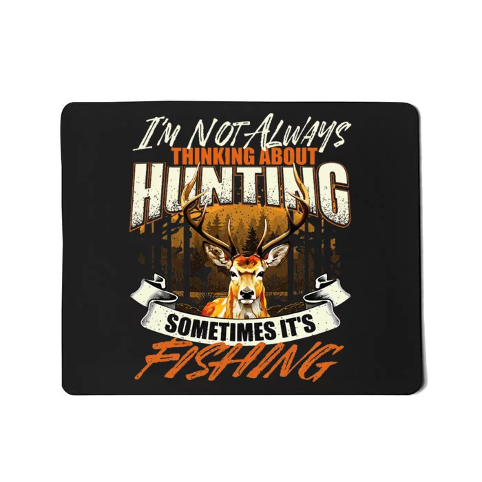 IM Not Always Thinking About Hunting Wildlife Deer Lover Mousepad