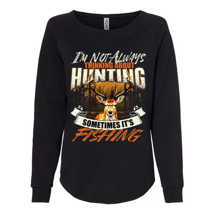 IM Not Always Thinking About Hunting Wildlife Deer Lover Womens California Wash Sweatshirt