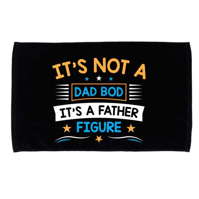 Its Not A Dad Bod Its A Father Figure Microfiber Hand Towel