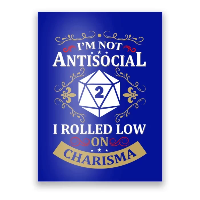 IM Not Antisocial I Rolled Low On Charisma Rpg Gamer Cute Gift Poster