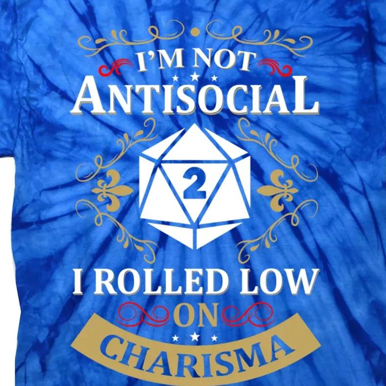 IM Not Antisocial I Rolled Low On Charisma Rpg Gamer Cute Gift Tie-Dye T-Shirt