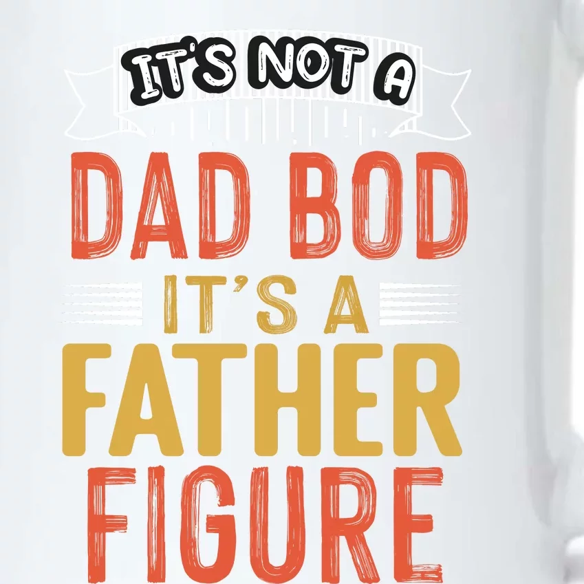 Its Not A Dad Bod Its A Father Figure Black Color Changing Mug