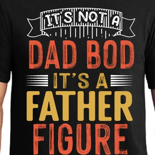 Its Not A Dad Bod Its A Father Figure Pajama Set