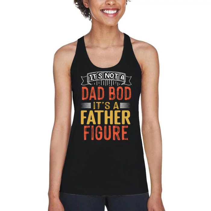 Its Not A Dad Bod Its A Father Figure Women's Racerback Tank