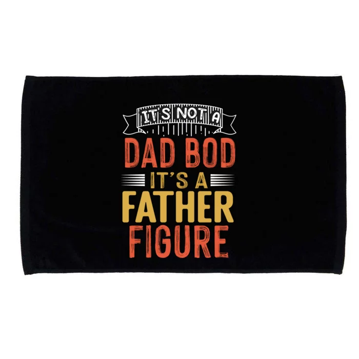 Its Not A Dad Bod Its A Father Figure Microfiber Hand Towel